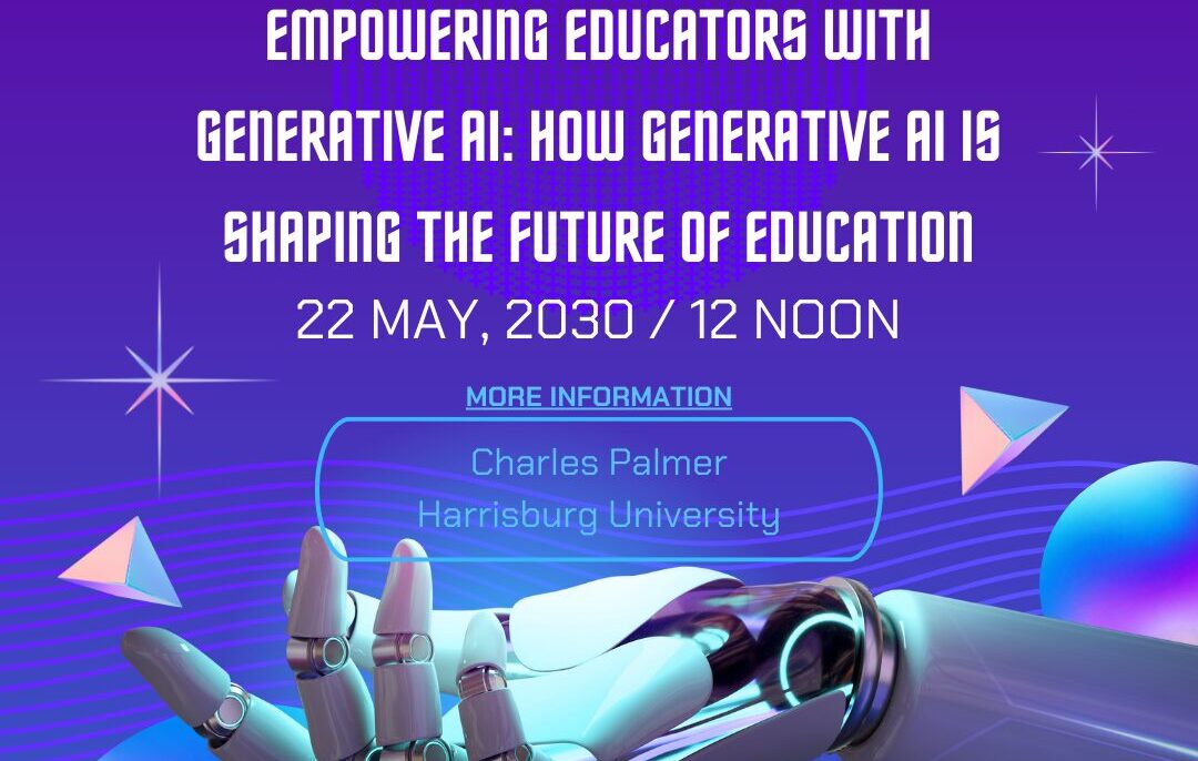 EMPOWERING EDUCATORS WITH GENERATIVE AI: HOW GENERATIVE AI IS SHAPING THE FUTURE OF EDUCATION