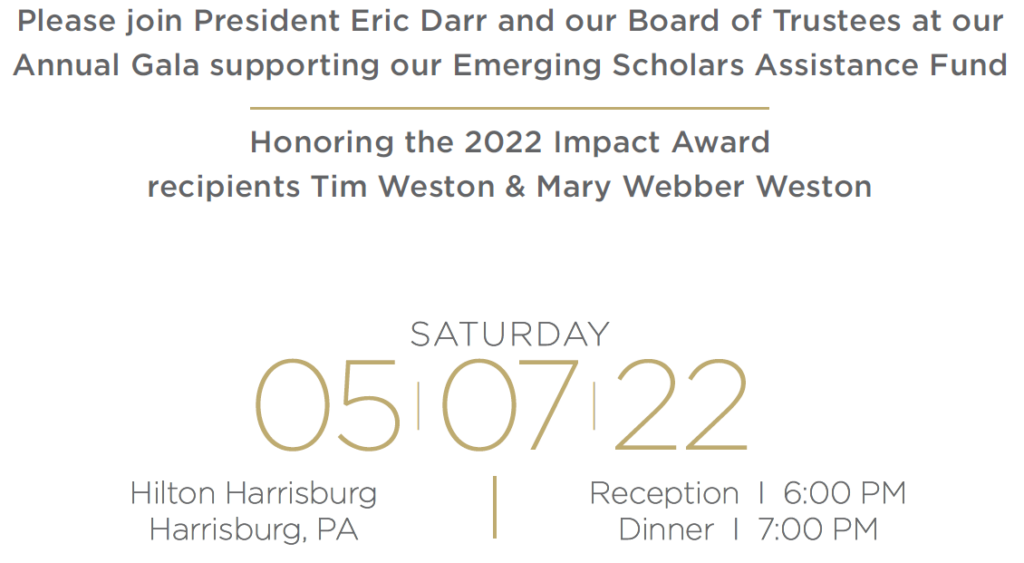 •	May 7, 2020
•	Hilton Harrisburg
•	One N 2nd St, Harrisburg, PA 17101
•	Reception: 6 p.m. 
•	Dinner and Program: 7 p.m.
•	Cocktail Attire
