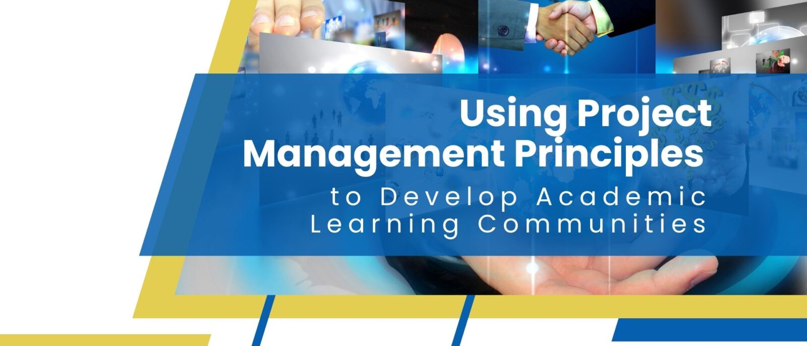 <em>Using Project Management Principles to Develop Academic Learning Communities</em>