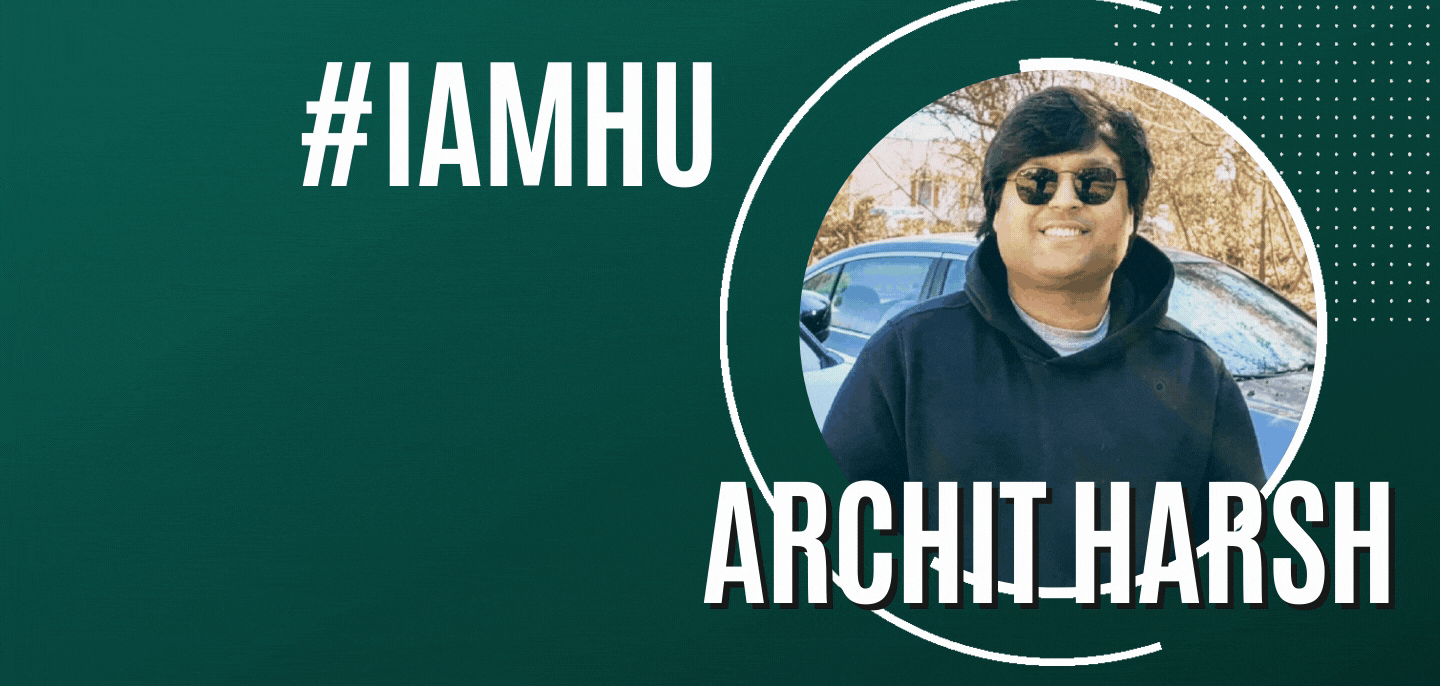 #IAMHU: Meet Archit Harsh