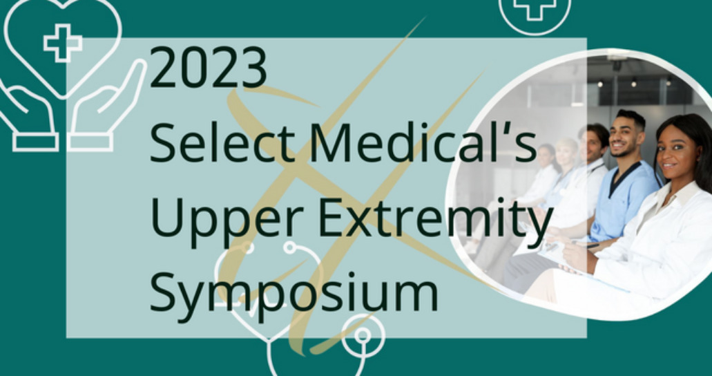 Select Medical Upper Extremity Symposium